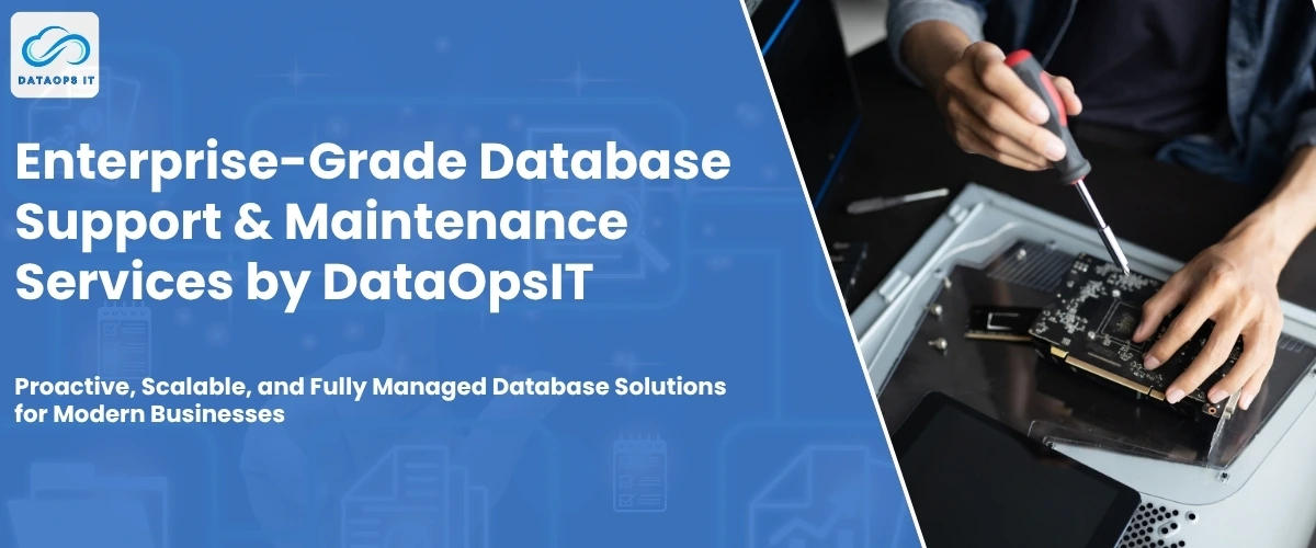 Enterprise-Grade Database Support & Maintenance Services by DataOpsIT